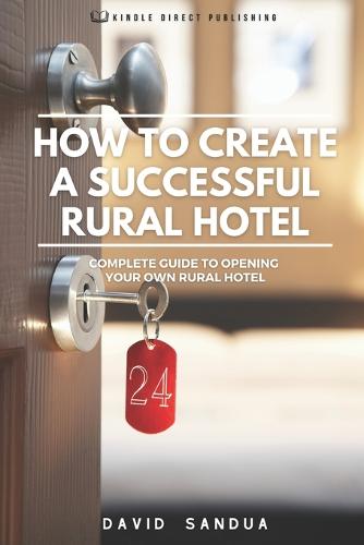 How to Create a Successful Rural Hotel