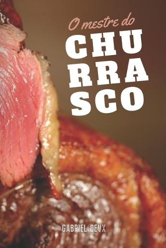 O Mestre do Churrasco