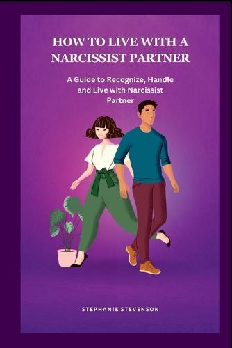 How to Live with a Narcissist Partner