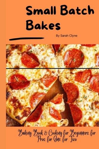 Small Batch Bakes