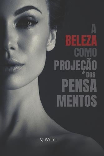 A Beleza como Projeção dos Pensamentos