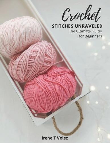 Crochet Stitches Unraveled