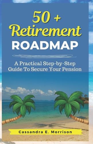 50 + Retirement Roadmap