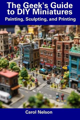The Geek's Guide to DIY Miniatures