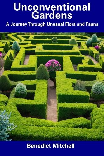 Unconventional Gardens