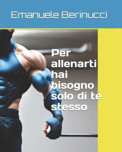 Per allenarti hai bisogno solo di te stesso