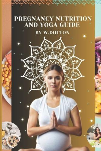 "Pregnancy Nutrition and Yoga Guide"