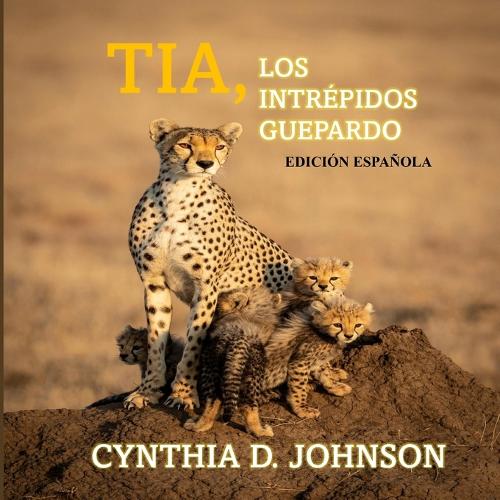 Tia, LOS INTRÉPIDOS GUEPARDO