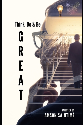 Think Do & Be Great