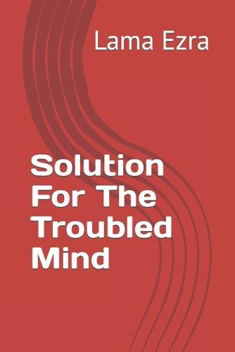Solution For The Troubled Mind