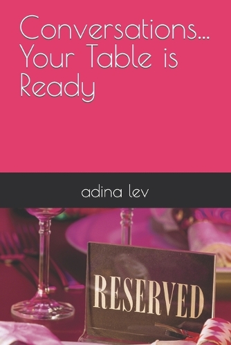 Conversations... Your Table is Ready