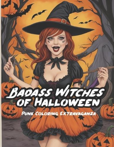 Bad Ass Witches of Halloween