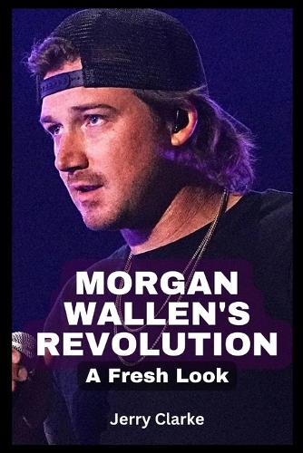 Morgan Wallen's Revolution