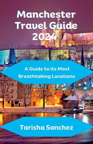 Manchester Travel Guide 2024