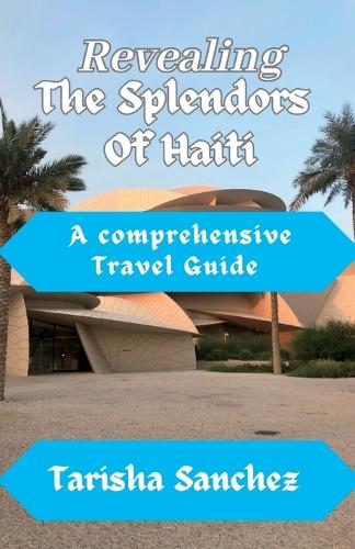 Revealing the Splendors Of Haiti