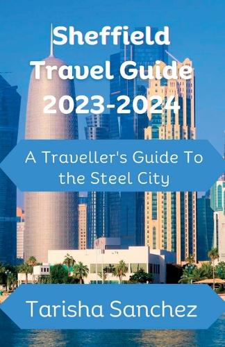 Sheffield Travel Guide 2023-2024