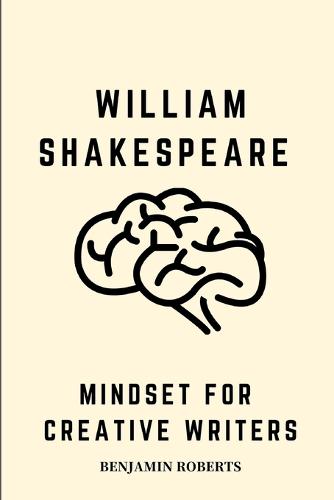 William Shakespeare Mindset for Creative Writers