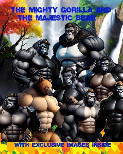 The Mighty Gorilla and the Majestic Bear