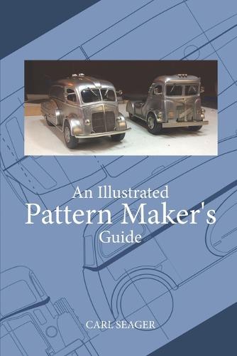 An Illustrated Pattern Maker's Guide