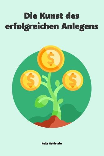 Die Kunst des erfolgreichen Anlegens
