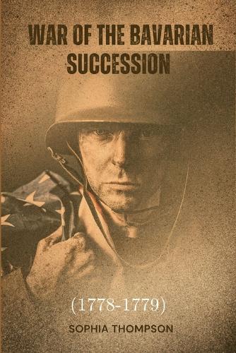 War of the Bavarian Succession (1778-1779)