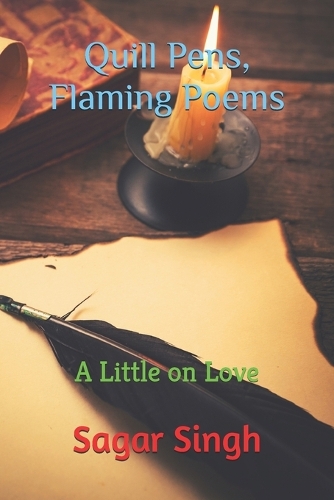 Quill Pens, Flaming Poems