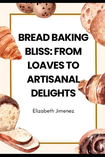 Bread Baking Bliss