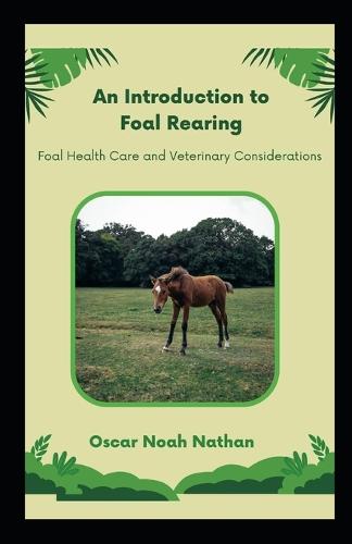 An Introduction to Foal Rearing