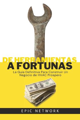 De Herramientas a Fortunas