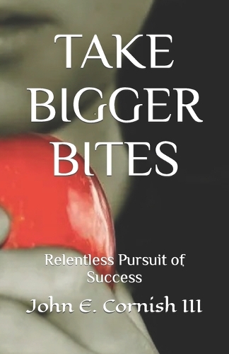 Take Bigger Bites
