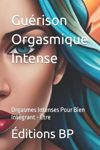 Guerison Orgasmique Intense