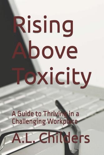 Rising Above Toxicity
