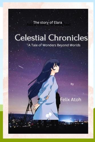 The Celestial Chronicles