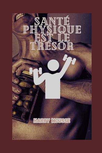 Santé Physique Est Le Trésor