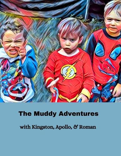 The Muddy Adventures
