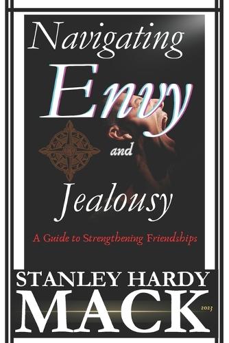 Navigating Envy and Jealousy