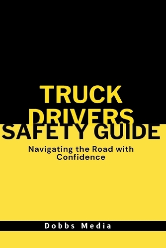 Truck Driver's Safety Guide