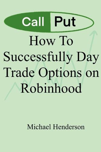 How To Successfully Day Trade Options on Robinhood