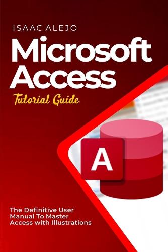 Microsoft Access Tutorial Guide