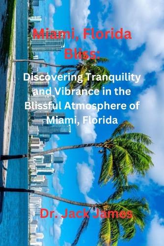 Miami, Florida Bliss