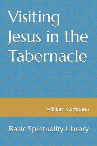 Visiting Jesus in the Tabernacle
