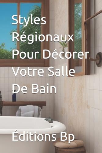 Styles Regionaux Pour Decorer Votre Salle De Bain
