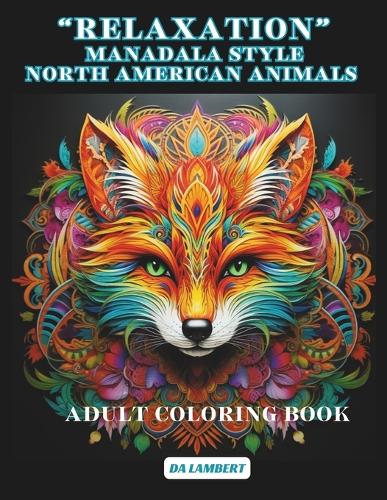"Relaxation" Mandala Style - North American Animals