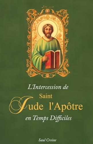 L'Intercession de Saint Jude l'Apôtre en Temps Difficiles
