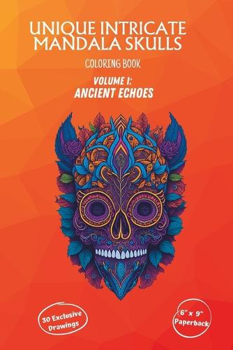 Intricate Skulls Coloring Book Volume I