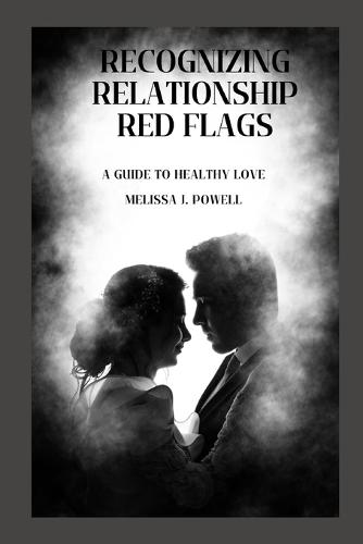 Recognizing Relationship Red Flags