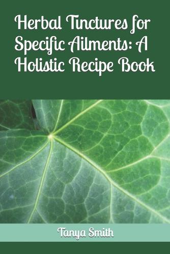 Herbal Tinctures for Specific Ailments