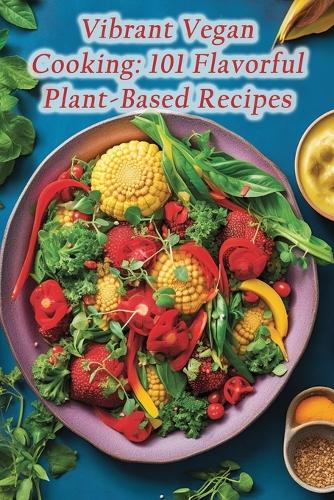 Vibrant Vegan Cooking