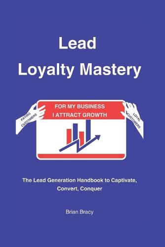 Lead Loyalty Mastery