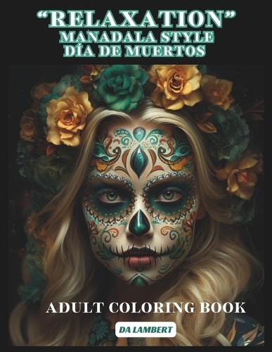 "Relaxation" Mandala Style - Día de Muertos (Day of the Dead)